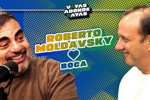 Roberto Moldavsky y Boca en Vayas Adonde Vayas
