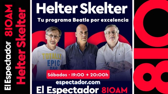 Helter Skelter Programa completo 05 02 2022 — Programas completos — Helter Skelter | El Espectador 810