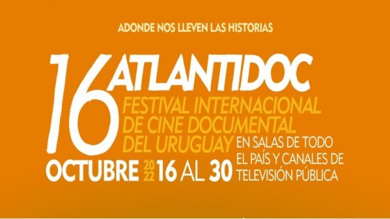 Llega la 16ta edición de Atlantidoc: Festival Internacional de Cine Documental del Uruguay — La Entrevista — Más Temprano Que Tarde | El Espectador 810