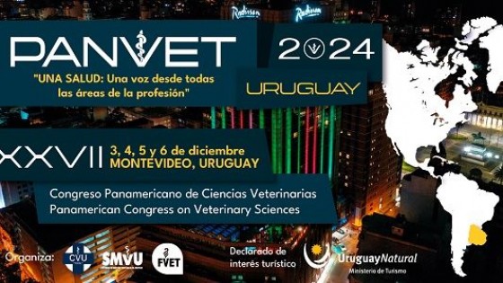 Uruguay será sede del 27º Congreso Panamericano de Ciencias Veterinarias — Sanidad — Dinámica Rural | El Espectador 810