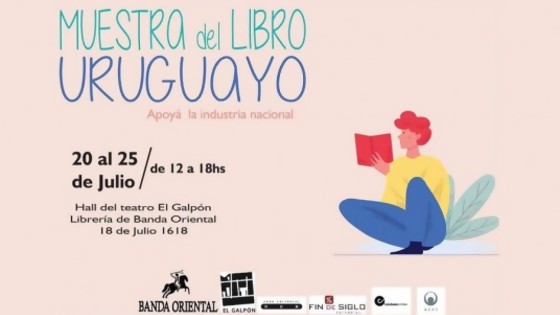 Desde el 20 de julio: Muestra del Libro Uruguayo — Entrada libre — Más Temprano Que Tarde | El Espectador 810
