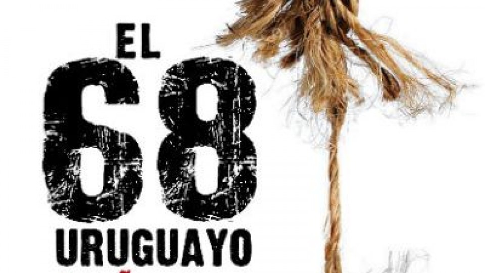 El 68 uruguayo. El año que vivimos en peligro —  La Entrevista — Más Temprano Que Tarde | El Espectador 810