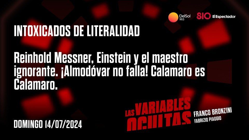 Intoxicados de literalidad —  Programas completos — Las variables ocultas | El Espectador 810